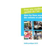  2019 - Guide pratique pour une meilleure qualité de l’air dans les lieux accueillant des enfants et des adolescents